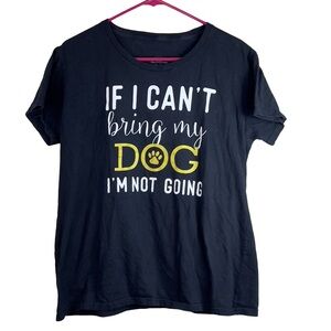 Lost Creek Outfitters Size XL “If I can’t bring my dog I’m not going” Do…